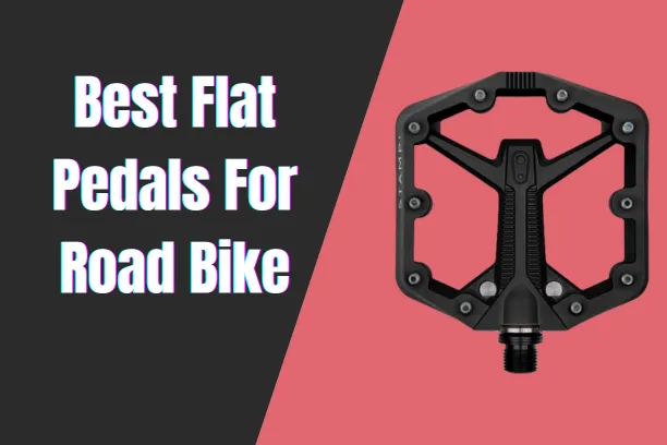 Best Flat Pedals For Road Bike