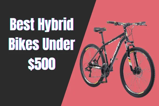 Best Hybrid Bikes Under $500
