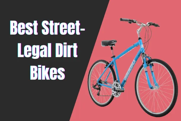 Best Street-Legal Dirt Bikes